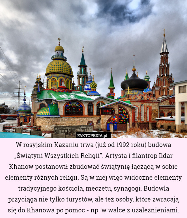 W rosyjskim Kazaniu trwa (już od 1992 roku) budowa „Świątyni Wszystkich