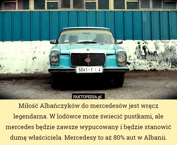 Miłość Albańczyków do mercedesów jest wręcz legendarna. W lodówce może świecić