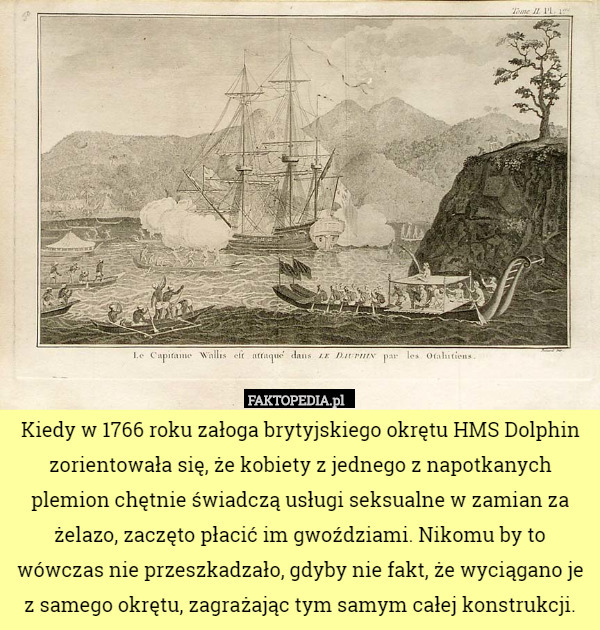 Kiedy w 1766 roku załoga brytyjskiego okrętu HMS Dolphin zorientowała się,