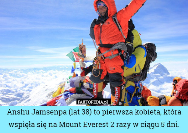 Anshu Jamsenpa (lat 38) to pierwsza kobieta, która wspięła się na Mount