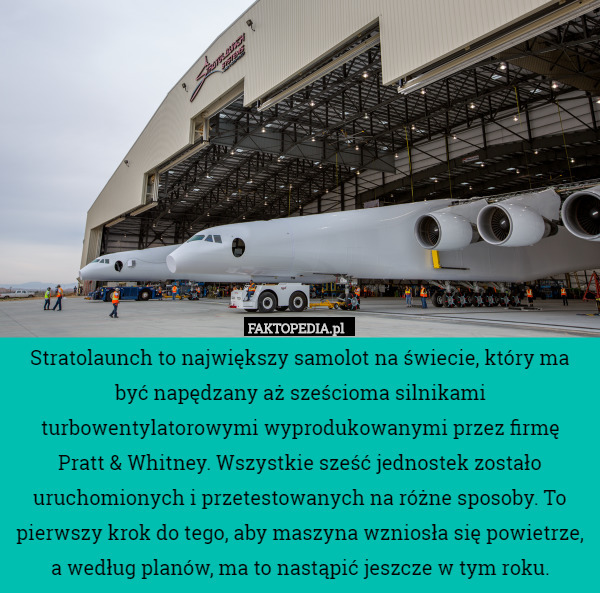Stratolaunch to największy samolot na świecie, który ma być napędzany aż...
