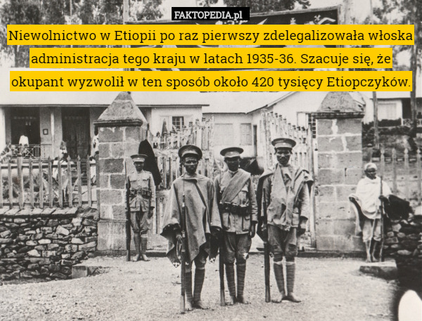 Niewolnictwo w Etiopii po raz pierwszy zdelegalizowała włoska administracja