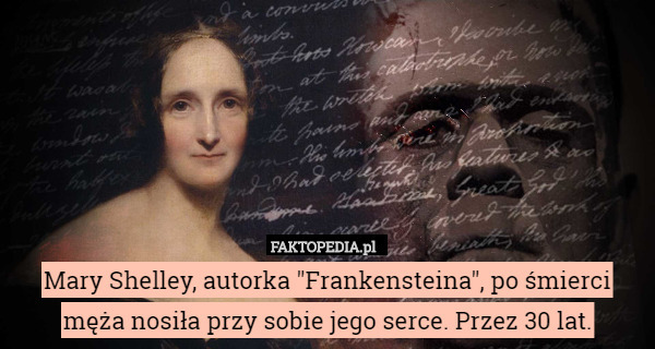Mary Shelley, autorka "Frankensteina", po śmierci męża nosiła...