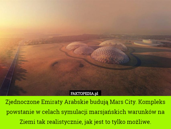 Zjednoczone Emiraty Arabskie budują Mars City. Kompleks powstanie w celach...