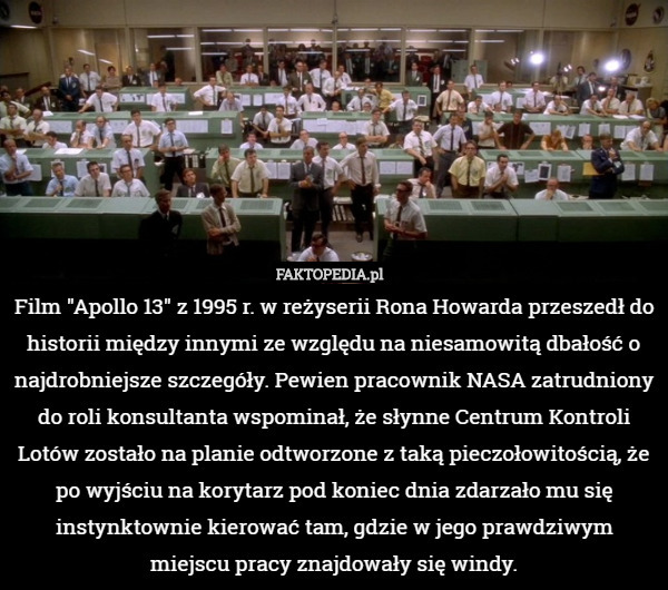 Film "Apollo 13" z 1995 r. w reżyserii Rona Howarda przeszedł