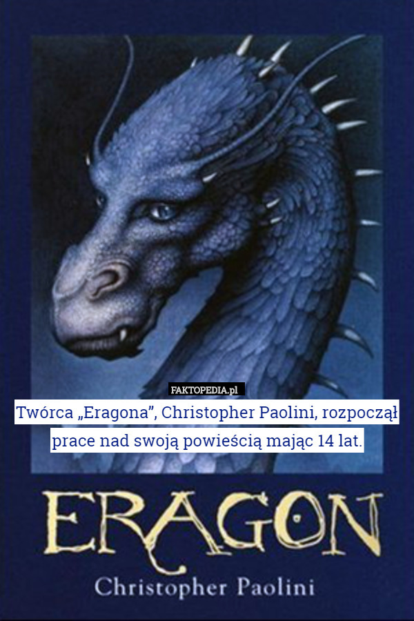 Twórca „Eragona”, Christopher Paolini, rozpoczął prace nad swoją powieścią...