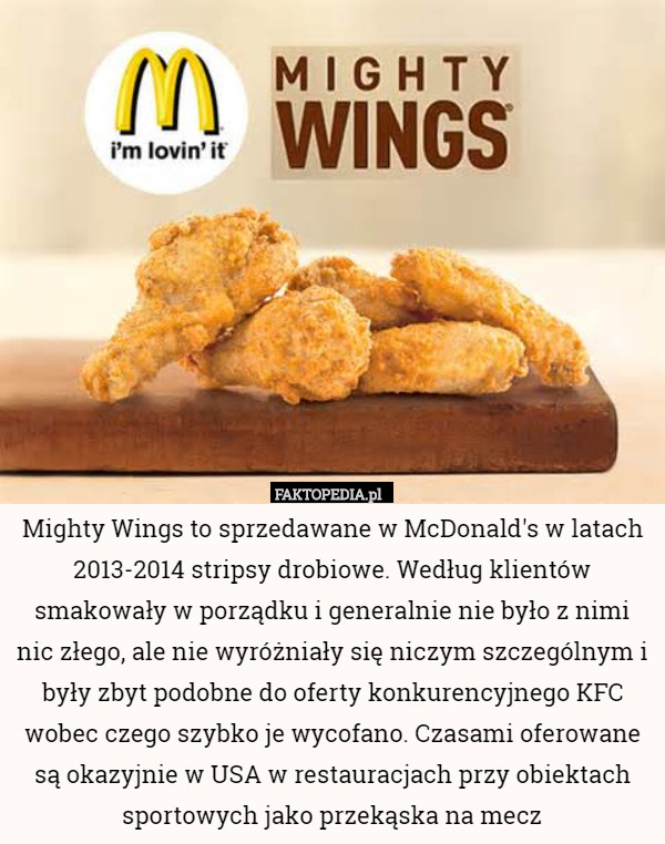 Mighty Wings to sprzedawane w McDonald's w latach 2013-2014 stripsy drobiowe...