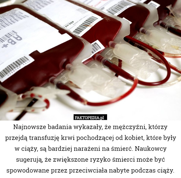 Najnowsze badaniawykazały, że mężczyźni, którzy przejdą transfuzję krwi...