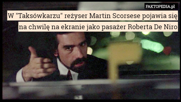 W "Taksówkarzu" reżyser Martin Scorsese pojawia się na chwilę