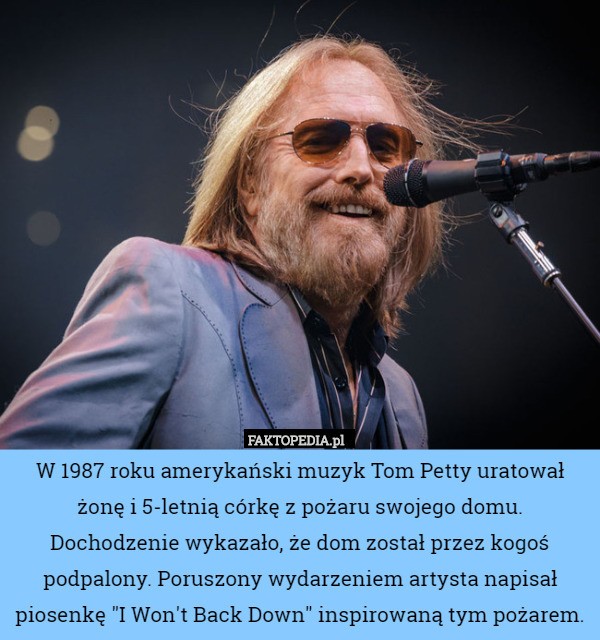 W 1987 roku amerykański muzyk Tom Petty uratował żonę i 5-letnią córkę z