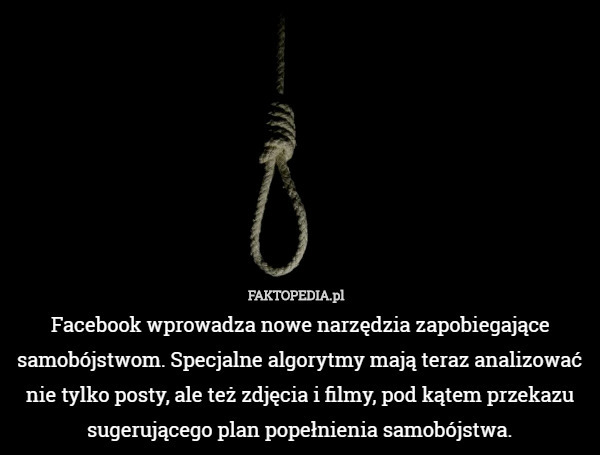 Facebook wprowadza nowe narzędzia zapobiegające samobójstwom. Specjalne