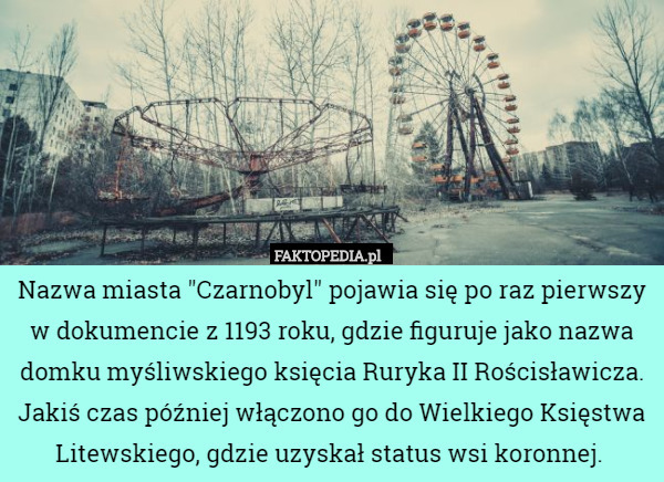 Nazwa miasta "Czarnobyl" pojawia się po raz pierwszy w dokumencie