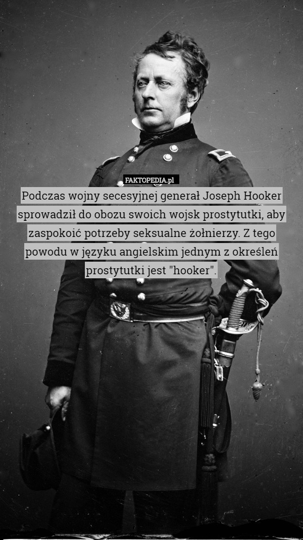Podczas wojny secesyjnej generał Joseph Hooker sprowadził do obozu swoich