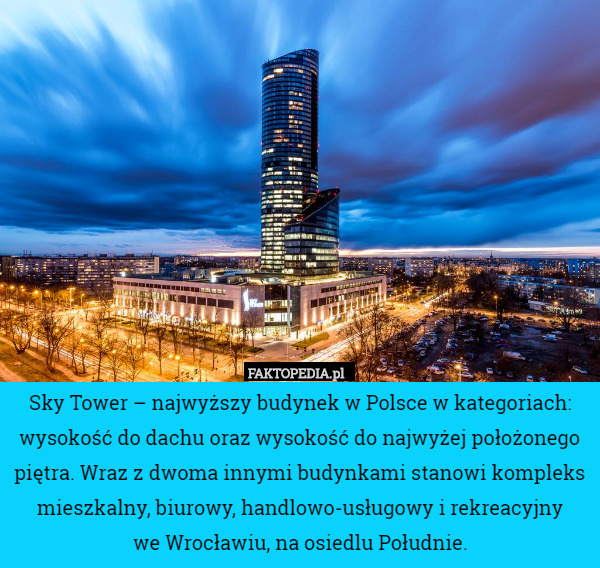 Sky Tower – najwyższy budynek w Polsce w kategoriach wysokość do dachu oraz