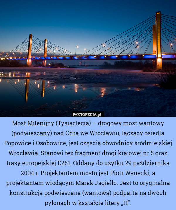 Most Milenijny (Tysiąclecia) – drogowy most wantowy (podwieszany) nad Odrą