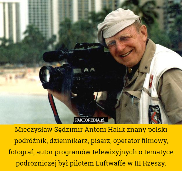 Mieczysław Sędzimir Antoni Halik znany polski podróżnik, dziennikarz, pisarz,