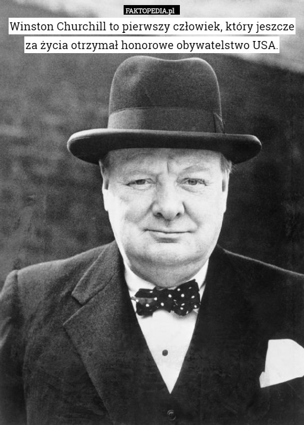 Winston Churchill to pierwszy człowiek, który jeszcze za życia otrzymał