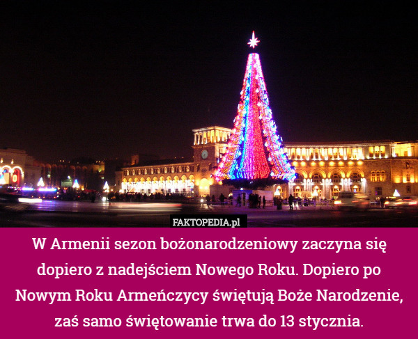 W Armenii sezon bożonarodzeniowy zaczyna się dopiero z nadejściem Nowego