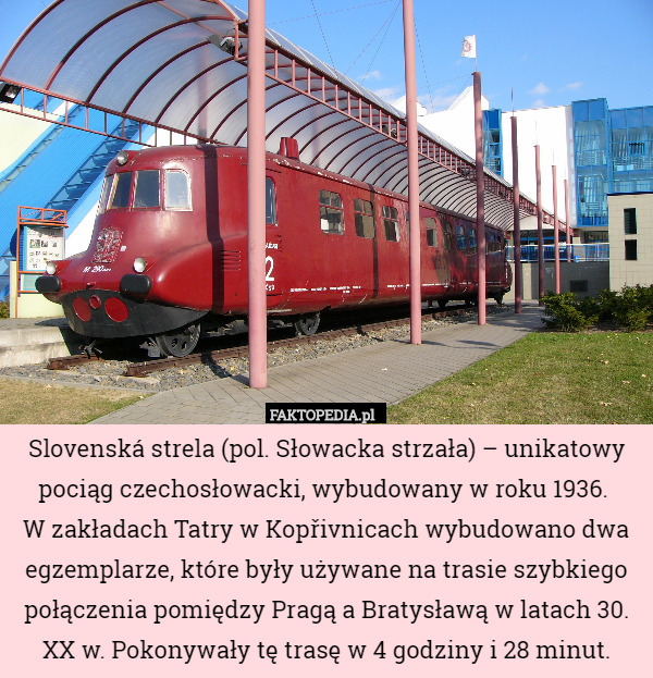 Slovenská strela (pol. Słowacka strzała) – unikatowy pociąg czechosłowacki,