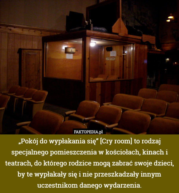 „Pokój do wypłakania się” [Cry room] to rodzaj specjalnego pomieszczenia