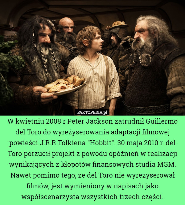 W kwietniu 2008 r Peter Jackson zatrudnił Guillermo del Toro do wyreżyserowania...