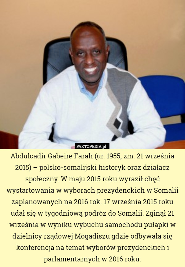 Abdulcadir Gabeire Farah (ur. 1955, zm. 21 września 2015) – polsko-somalijski