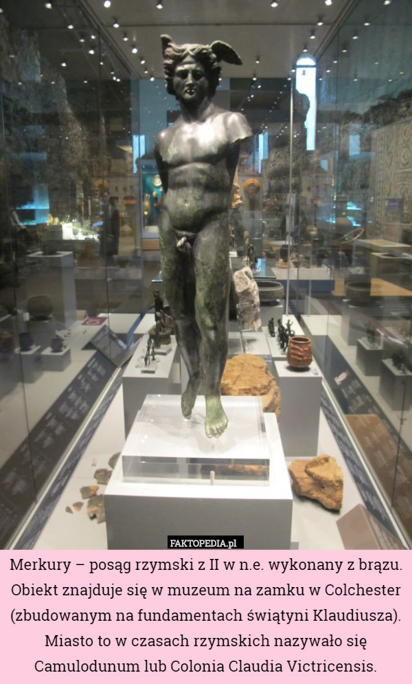 Merkury – posąg rzymski z II w n.e. wykonany z brązu. Obiekt znajduje się