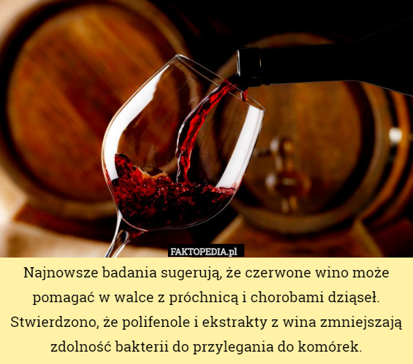 Najnowsze badania sugerują, że czerwone wino może pomagać w walce z próchnicą