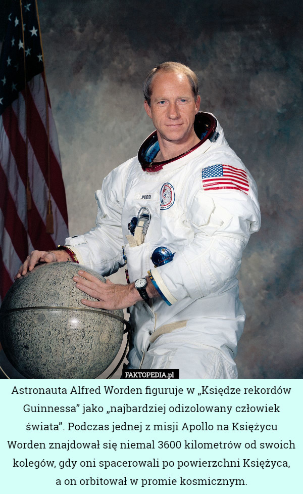 Astronauta Alfred Worden figuruje w „Księdze rekordów Guinnessa” jako „najbardziej...