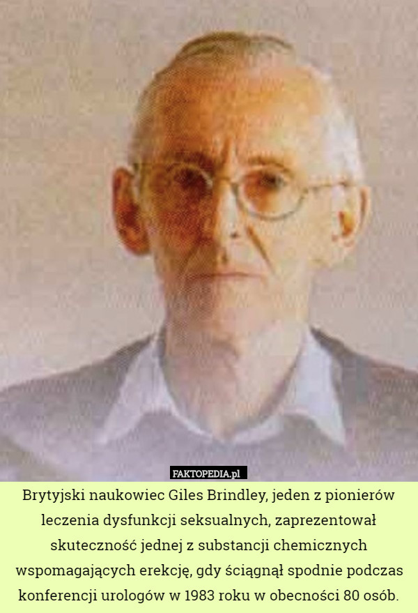 Brytyjski naukowiec Giles Brindley, jeden z pionierów leczenia dysfunkcji