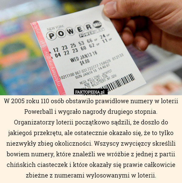 W 2005 roku 110 osób obstawiło prawidłowe numery w loterii Powerball i wygrało