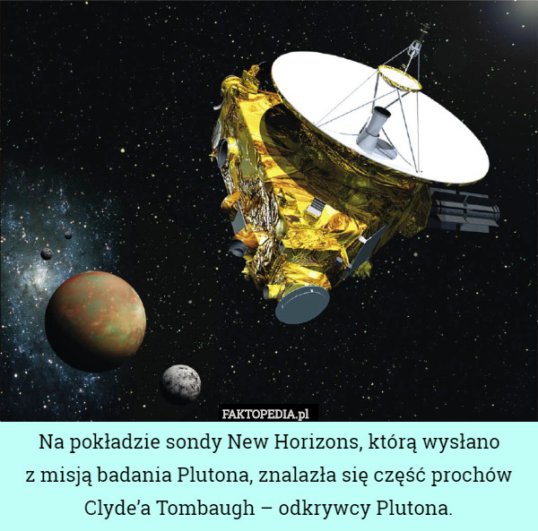 Na pokładzie sondy New Horizons, którą wysłano
z misją badania Plutona,