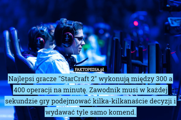 Najlepsi gracze "StarCrafta 2" wykonują między 300 a 400 operacji