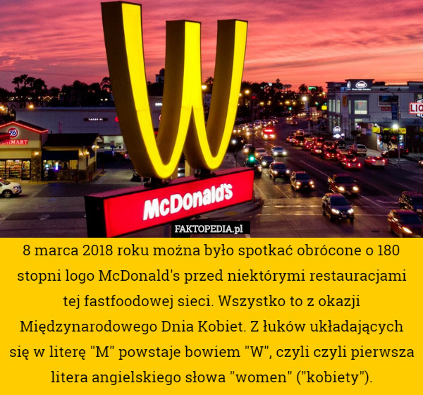 8 marca 2018 roku można było spotkać obrócone o 180 stopni logo McDonald's
