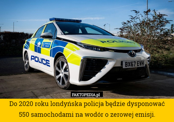 Do 2020 roku londyńska policja będzie dysponować 550 samochodami na wodór