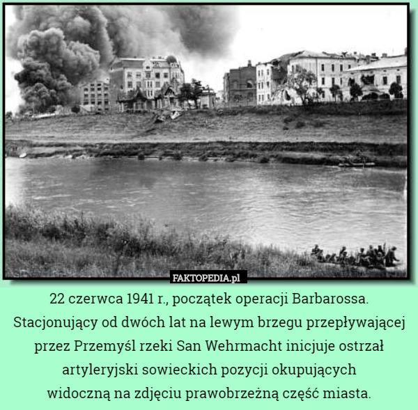 22 czerwca 1941 r., początek operacji Barbarossa. Stacjonujący od dwóch