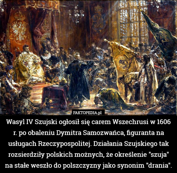 Wasyl IV Szujski ogłosił się carem Wszechrusi w 1606 r. po obaleniu Dymitra