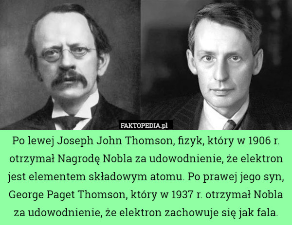 Po lewej Joseph John Thomson, fizyk, który w 1906 r. otrzymał Nagrodę Nobla