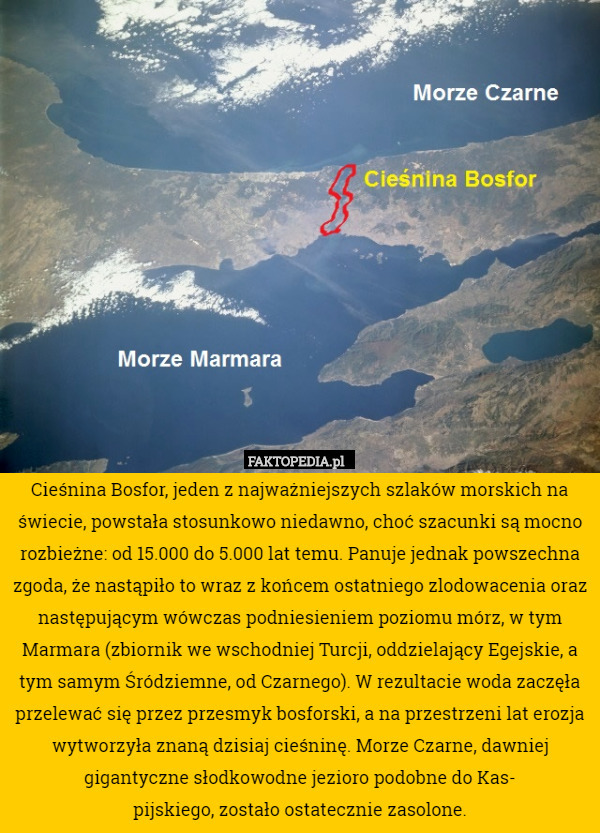 Cieśnina Bosfor, jeden z najważniejszych szlaków morskich na świecie, powstała