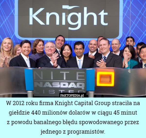 W 2012 roku firma Knight Capital Group straciła na giełdzie 440 milionów