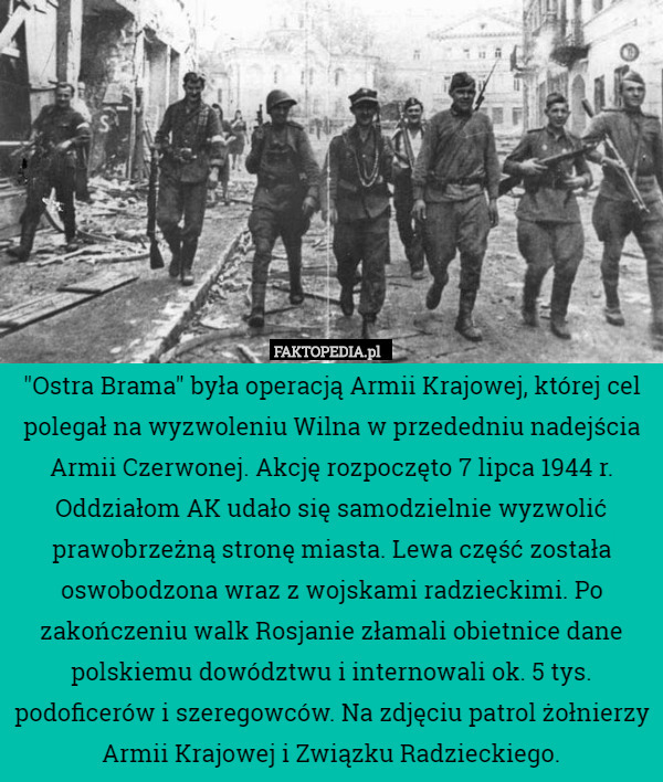 "Ostra Brama" była operacją Armii Krajowej, której cel polegał