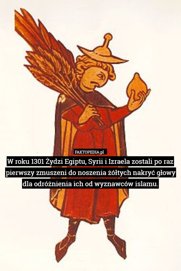 W roku 1301 Żydzi Egiptu, Syrii i Izraela zostali po raz pierwszy zmuszeni