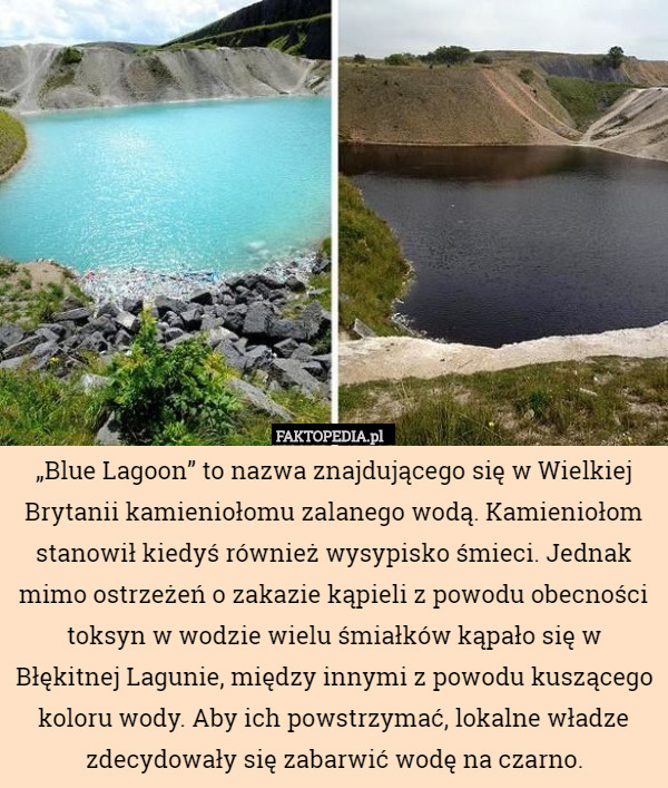 „Blue Lagoon” to nazwa znajdującego się w Wielkiej Brytanii kamieniołomu