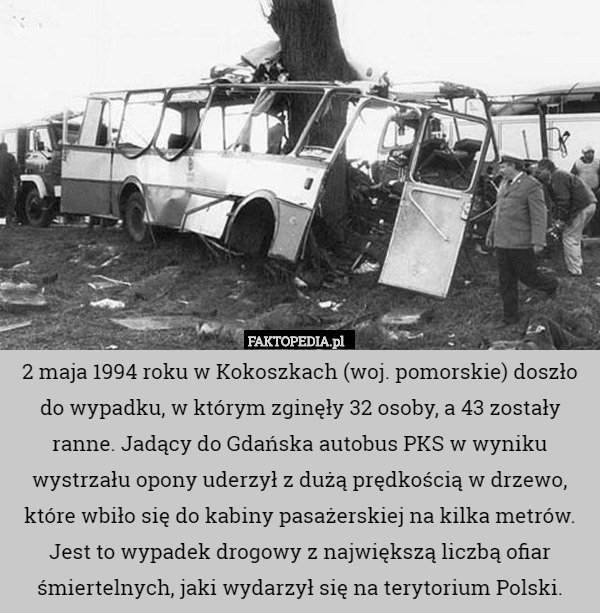2 maja 1994 roku w Kokoszkach (woj. pomorskie) doszło do wypadku, w którym