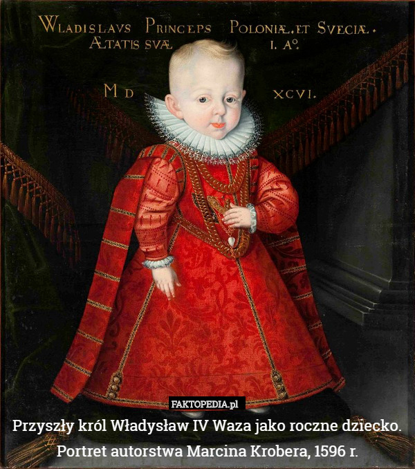 Przyszły król Władysław IV Waza jako roczne dziecko. Portret autorstwa Marcina