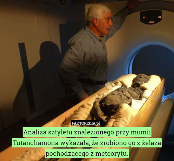 Analiza sztyletu znalezionego przy mumii Tutanchamona wykazała, że zrobiono