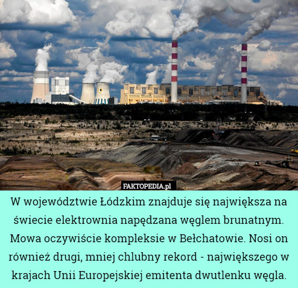 W województwie Łódzkim znajduje się największa na świecie elektrownia napędzana