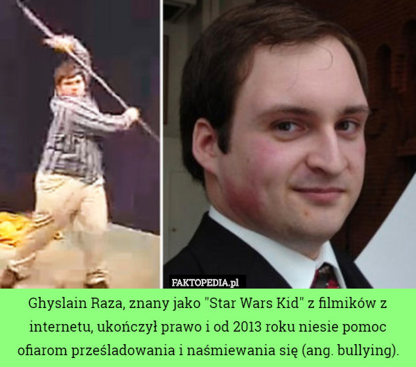 Ghyslain Raza, znany jako "Star Wars Kid" z filmików z internetu,