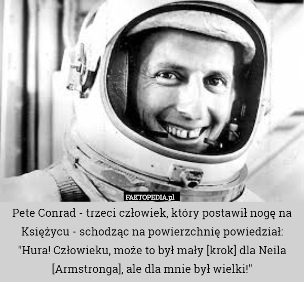 Pete Conrad - trzeci człowiek, który postawił nogę na Księżycu - schodząc