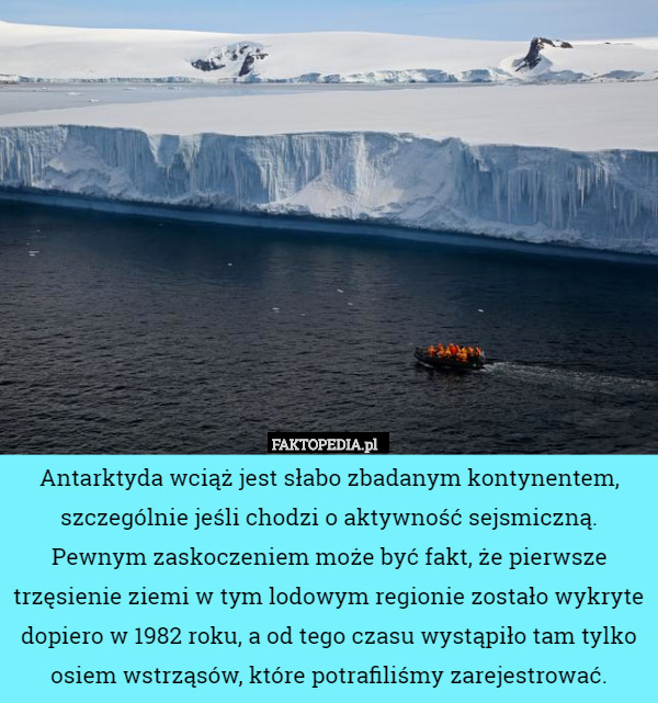 Antarktyda wciąż jest słabo zbadanym kontynentem, szczególnie jeśli chodzi